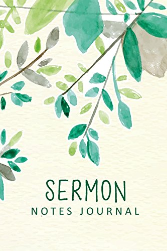 Sermon Notes Journal: Green Watercolor Leaves Personal Organize Notes and Motivations Write Record Remember And Reflect Scripture Notes & Key points Church Notebook (Religion & Spirituality)