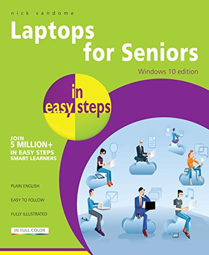 Laptops for Seniors in easy steps – Windows 10 Edition